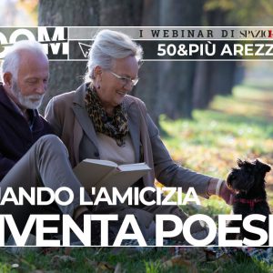 Copertina "Quando l'amicizia diventa poesia" di 50&Più Arezzo