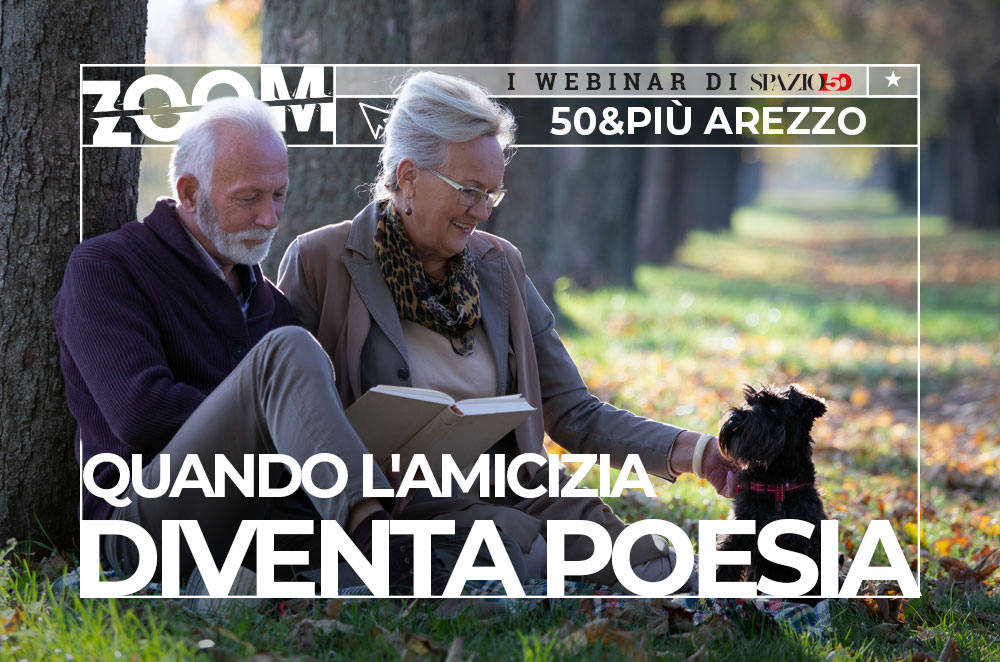 Copertina "Quando l'amicizia diventa poesia" di 50&Più Arezzo