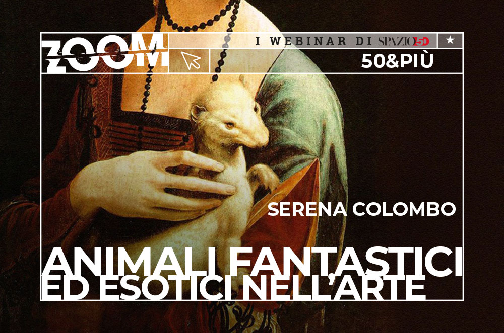 Copertina del webinar "Animali fantastici ed esotici nell’arte" con Serena Colombo
