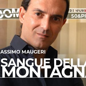 Copertina del webinar "Il sangue della montagna" con Massimo Maugeri