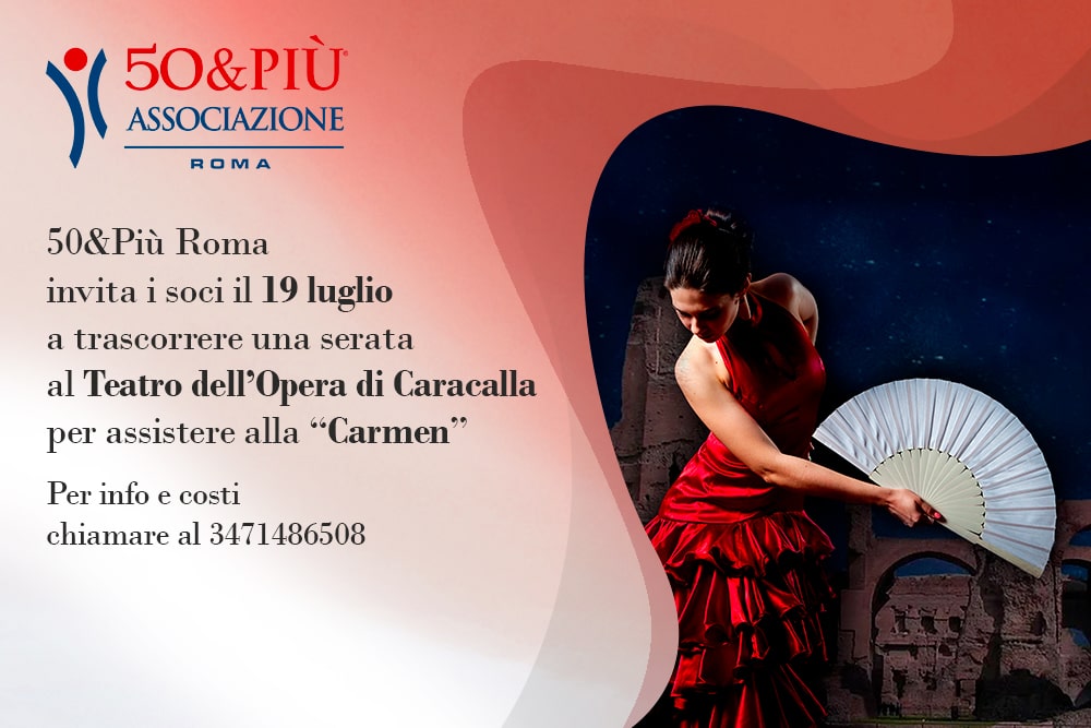 50&Più Roma offrea ai soci l'opportunità di vedere insieme la Carmen