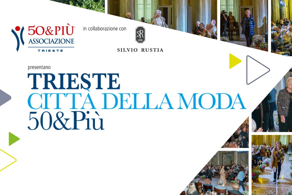 Appuntamento con Treieste città della moda organizzato da 50&Più Trieste