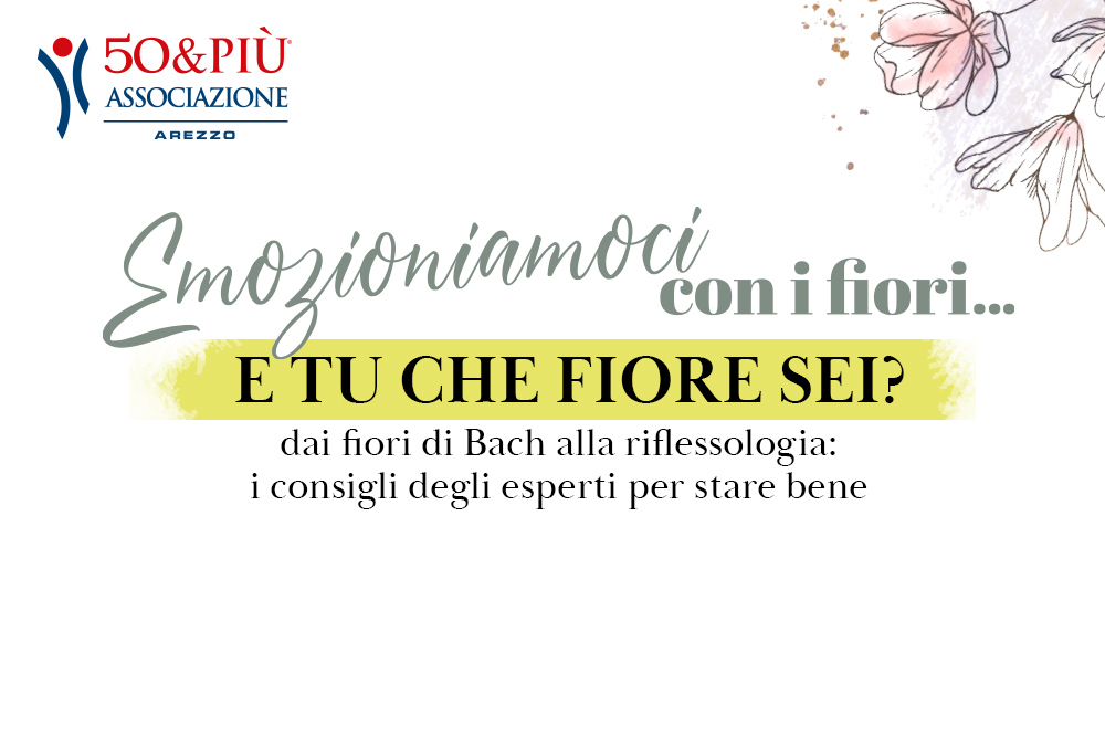 Primo appuntamento per Emozioniamoci con i fiori organizzato da 50&Più Arezzo