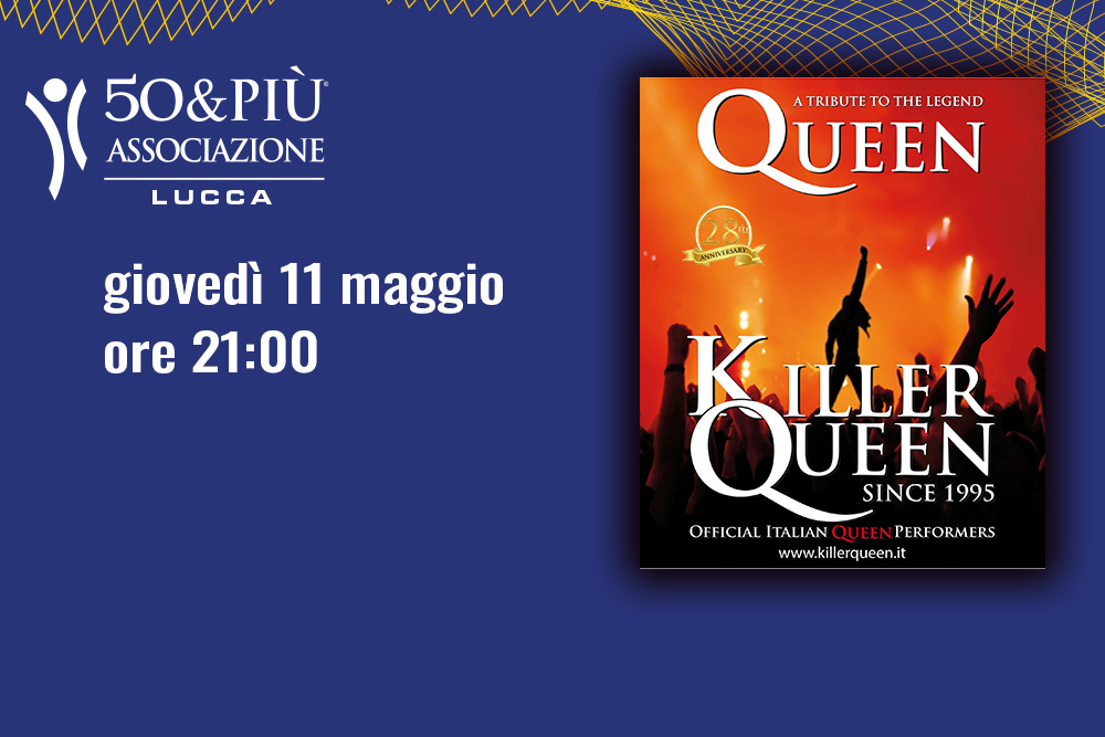 50&Più Lucca organizza il concerto dei Killers Queen per giovedì 11 maggio