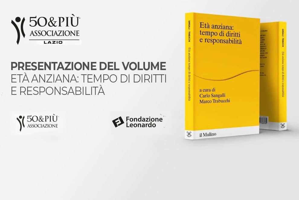 50&Più Lazio organizza una giornata dedicata alla cultura con la presentazione del volume età anziana: tempo di diritti e responsabilità