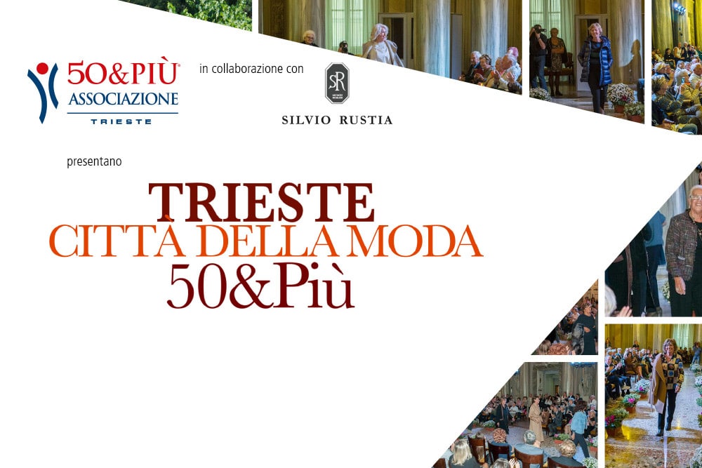 50&Più trieste organizza una nuova edizione di Trieste città della moda