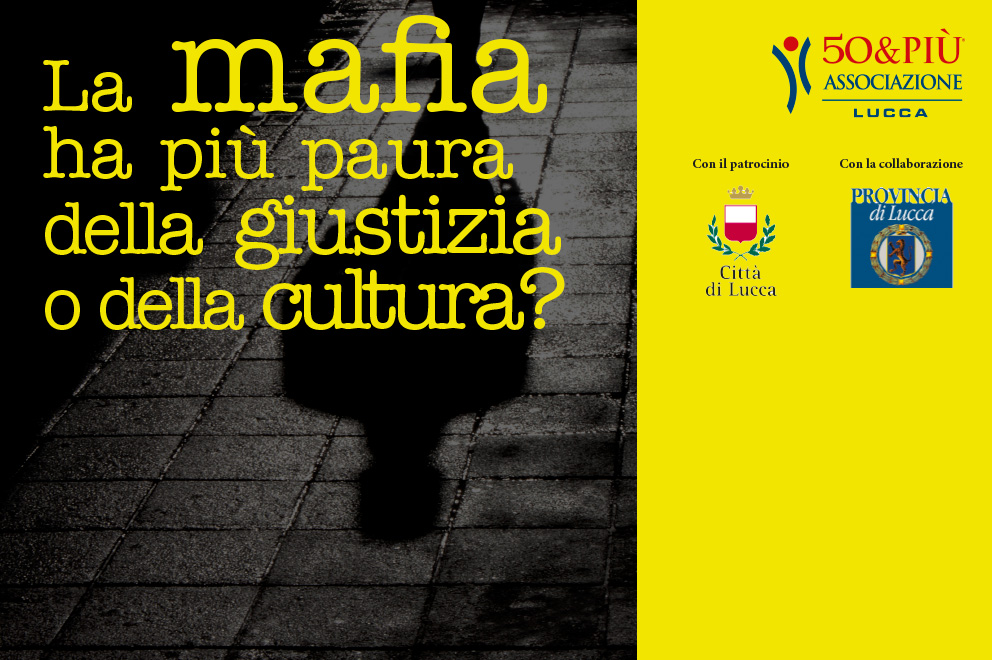 50&Più Lucca organizza un incontro per parlare di mafia