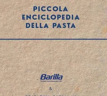 Arriva la prima ‘Piccola enciclopedia della pasta’ firmata Bignami e Barilla