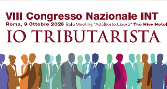 Roma, l’Istituto nazionale tributaristi festeggia 30 anni e celebra il suo VIII congresso nazionale